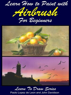 cover image of Learn How to Paint with Airbrush For Beginners